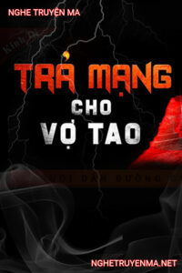 Trả Mạng Cho Vợ Tao