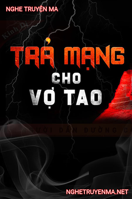 Trả Mạng Cho Vợ Tao