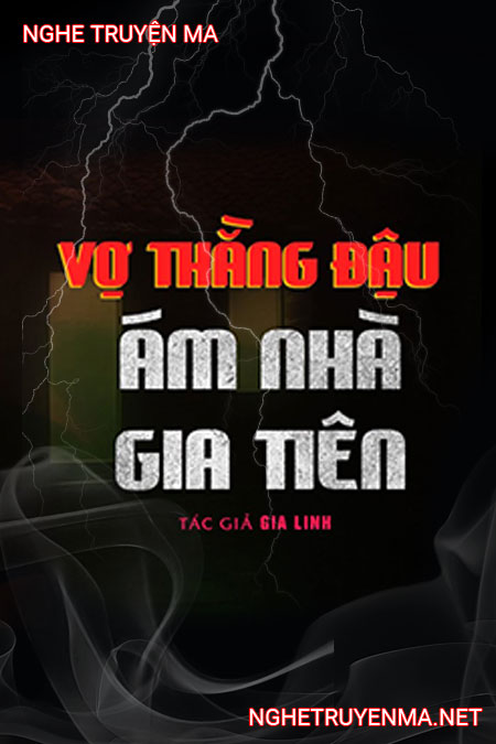 Vợ Thằng Đậu Ám Nhà Gia Tiên