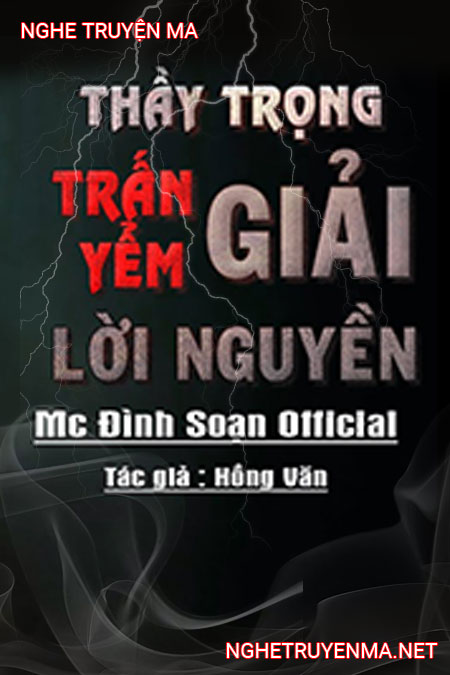 Thầy Trọng Trấn Yểm Lời Nguyền