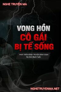 Vong Hồn Cô Gái Bị Tế Sống