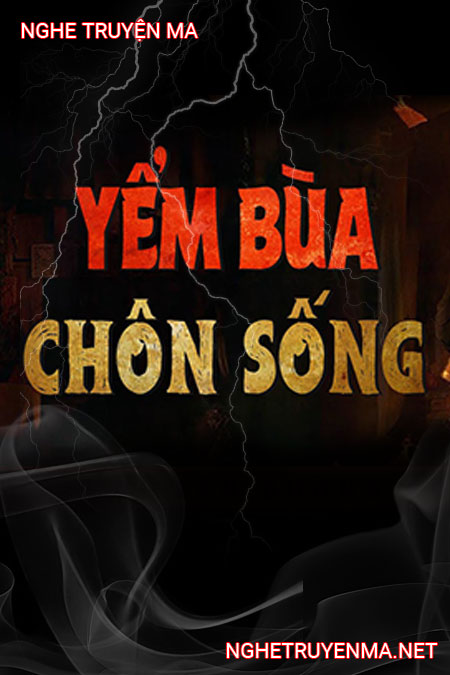 Yểm Bùa C.hôn Sống