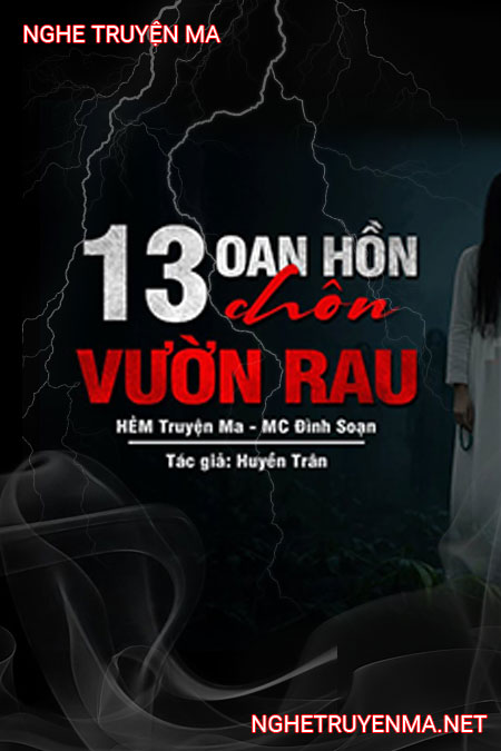 13 Oan Hồn Chôn Dưới Vườn Rau
