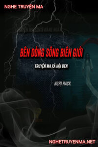 Oan Hồn Bên Bờ Sông Biên Giới