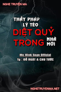 Thầy Pháp Lý Tèo Diệt Quỷ Trong Nhà Mới