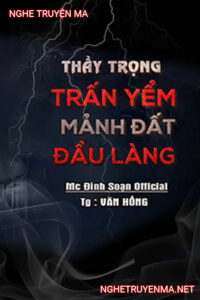Thầy Trọng Trấn Yểm Mảnh Đất Đầu Làng