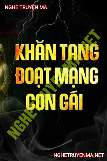 Khăn Tang Đoạt Mạng Con Gái