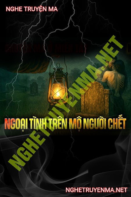 Ngoại Tình Trên Mộ Người C.hết