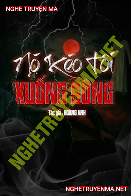 Tiếng Hát Ai Oán Kéo Kẻ Hãm Hại Xuống Sông