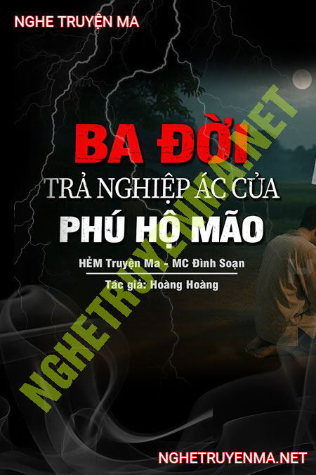 3 Đời Trả Nghiệp Ác Của Phú Hộ Mão