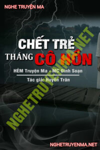 C.hết Trẻ Tháng Cô Hồn