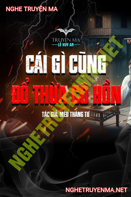 Cái Gì Cũng Đổ Thừa Cô Hồn