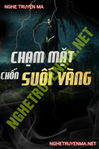 Chạm Mặt Chốn Suối Vàng