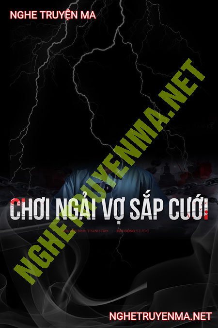 Chơi Ngải Vợ Sắp Cưới