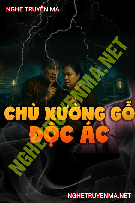 Chủ Xưởng Gỗ Độc Ác