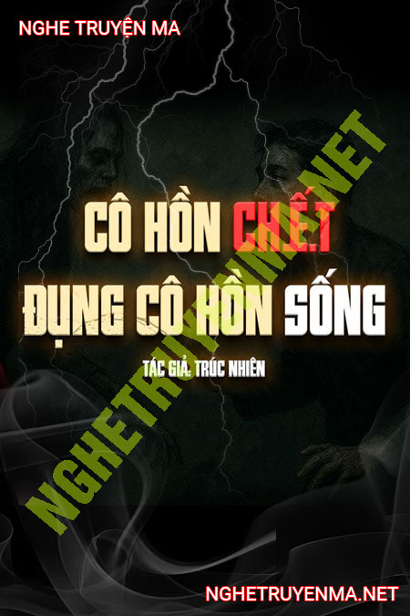 Cô Hồn C.hết Đụng Cô Hồn Sống