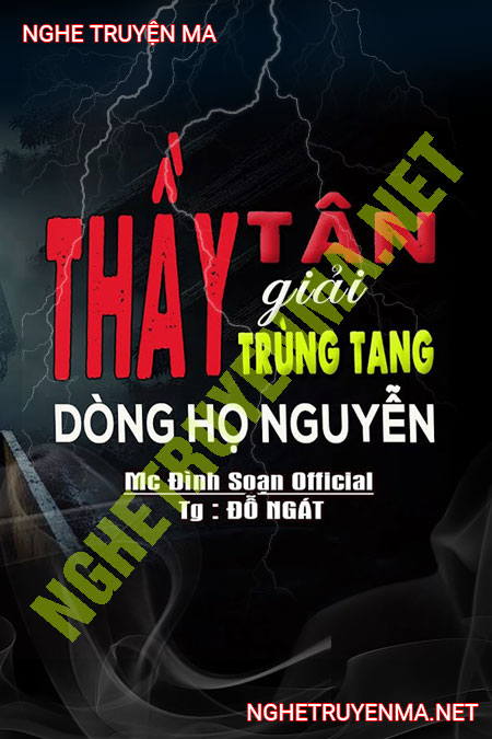 Thầy Tân Giải Trùng Tang Dòng Họ Nguyễn