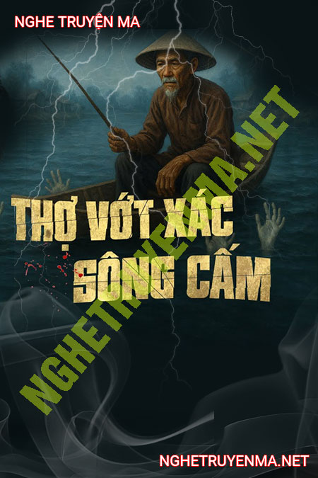 Thợ Vớt X.ác Sông Cầm