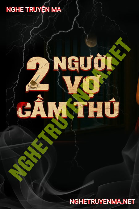 2 Người Vợ Cầm Thú