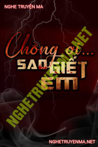 Chồng Ơi Sao G.iết Em