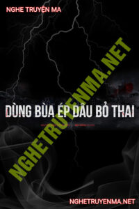 Dùng Bùa Ép Dâu Bỏ Thai
