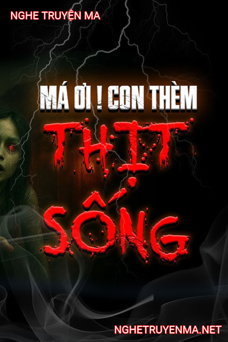 Má Ơi Con Thèm Thịt Sống