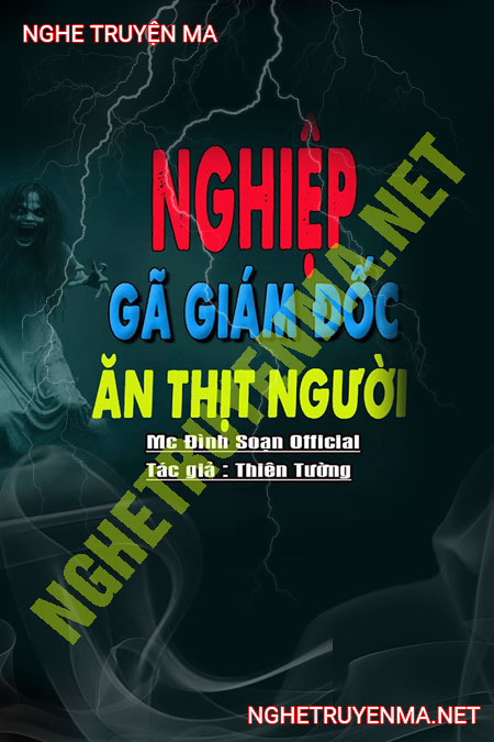 Nghiệp Gã Giám Đốc Ăn Não Người