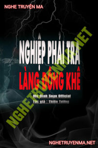 Nghiệp Phải Trả Làng Đông Khê