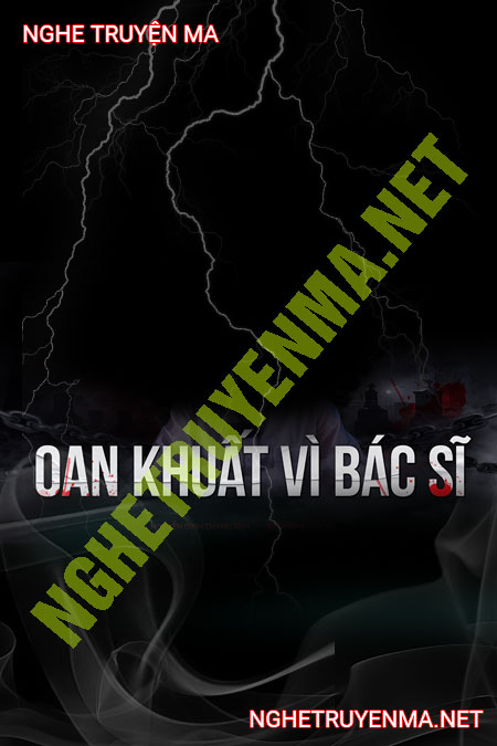 Oan Khuất Vị Bác Sĩ