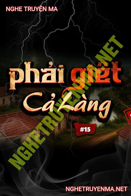 Phải G.iết Cả Làng