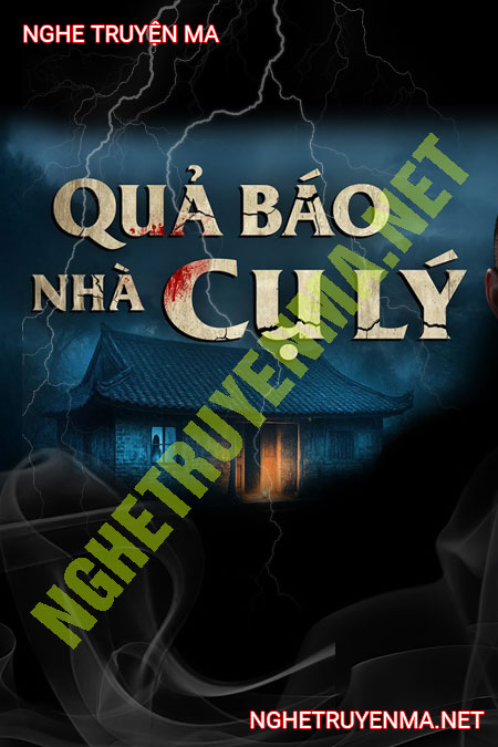 Quả Báo Nhà Cụ Lý