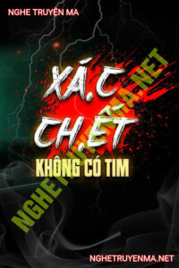 X.ác C.hết Không Có Tim