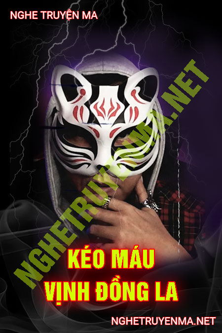 Kéo Máu Vình Đồng La