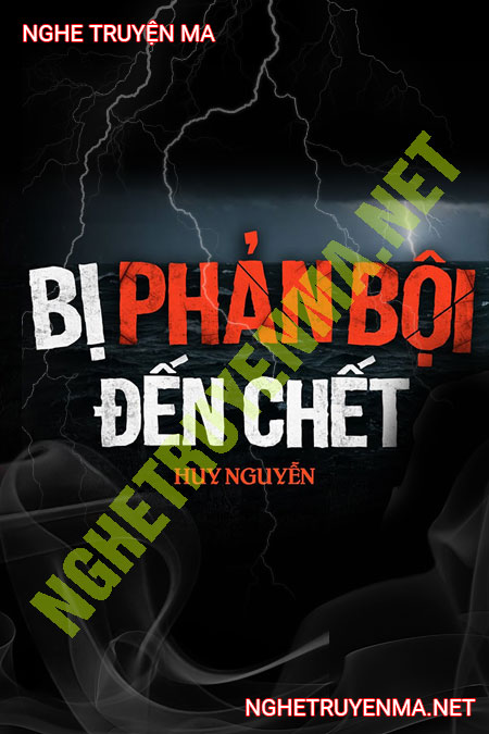 Bị Phản Bội Đến C.hết