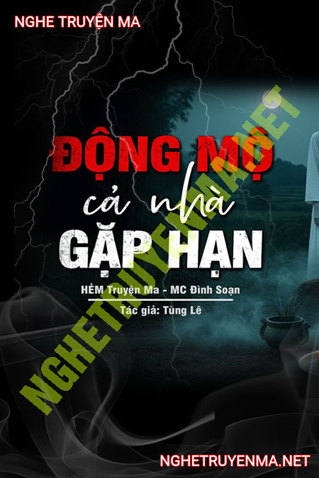 Động Mộ Khiến Cả Nhà Gặp Họa