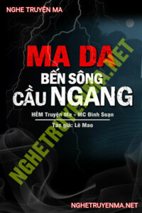 Ma Da Bên Sông Cầu Ngang