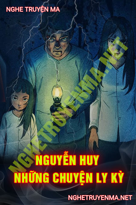 Nguyễn Huy – Những Chuyện Ly Kỳ