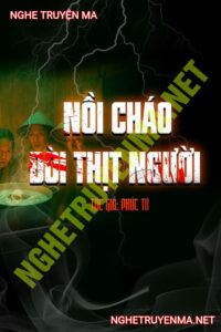 Nồi Cháo Đòi T.hịt N.gười