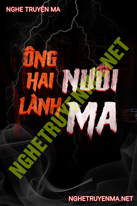 Ông Hai Lành Nuôi Ma