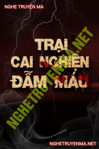 Trại Cai Nghiện Đẫm M.áu