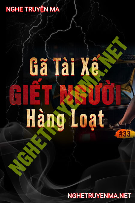 Gã Tài Xế G.iết Người Hàng Loạt