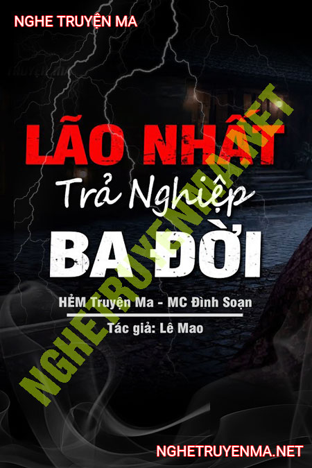 Lão Nhất Trả Nghiệp 3 Đời