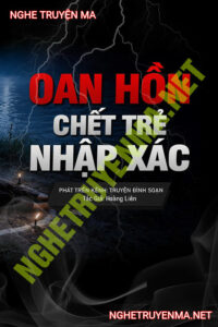 Oan Hồn C.hết Trẻ Nhập X.ác