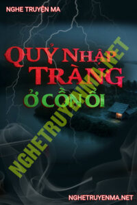 Quỷ Nhập Tràng Ở Cồn Ổi