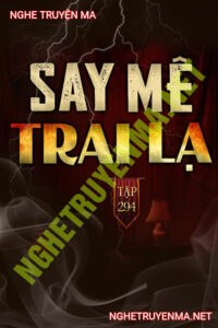 Say Mê Trai Lạ