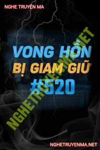 Vong Hồn Bị Giam Giữ 23 Năm