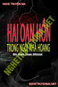 2 Oan Hồn Trong Ngôi Nhà Hoang