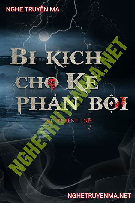 Bi Kịch Cho Kẻ Phản Bội