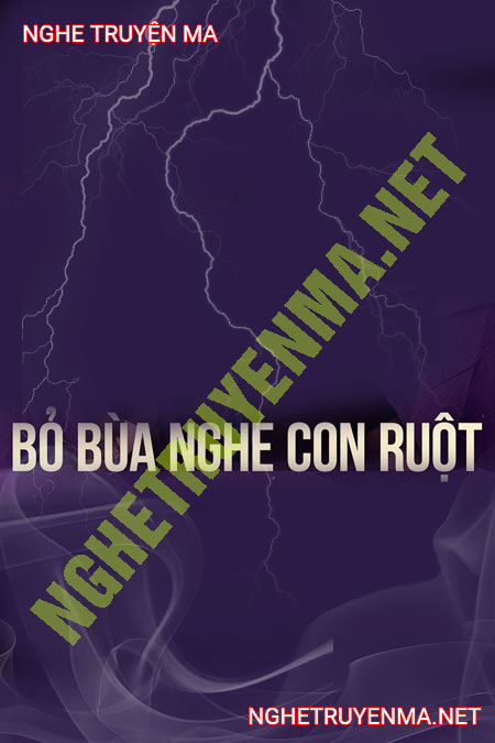 Bỏ Bùa Nghe Con Ruội