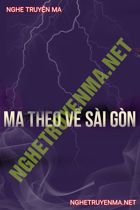 Ma Quỷ Tây Nguyên Theo Về Sài Gòn